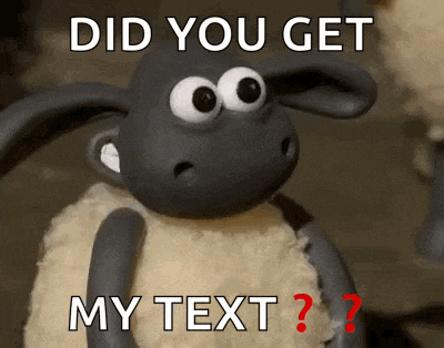 a cartoon sheep is asking if you got my text