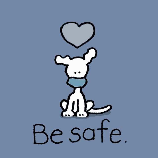 a cartoon dog wearing a blue bandana and a pink heart says be safe