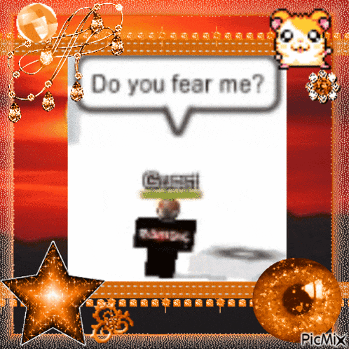 a picture with a hamster and a speech bubble that says " do you fear me "