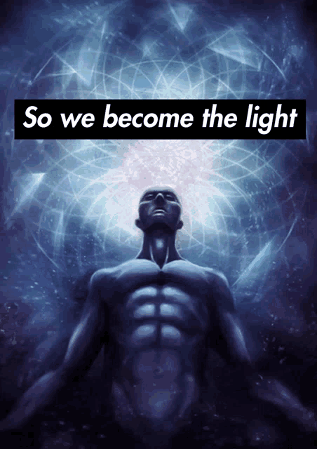 a picture of a man with the words so we become the light