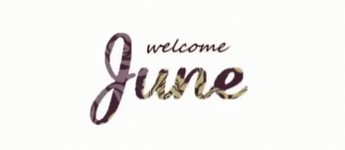 June Summer GIF - June Summer Welcome June GIFs