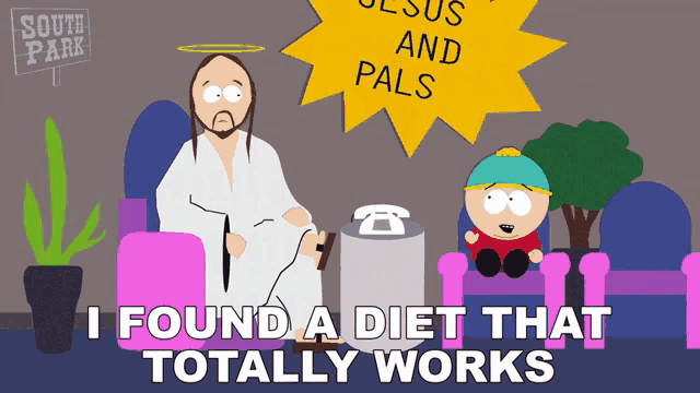a cartoon of jesus and cartman from south park with the caption i found a diet that totally works