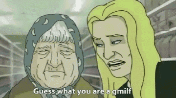 a cartoon of an elderly woman talking to a younger woman with the caption guess what you are a gmilf