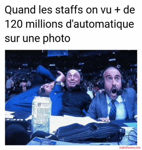 a meme that says quand les staffs on vu + de 120 millions d' automatice sur une photo