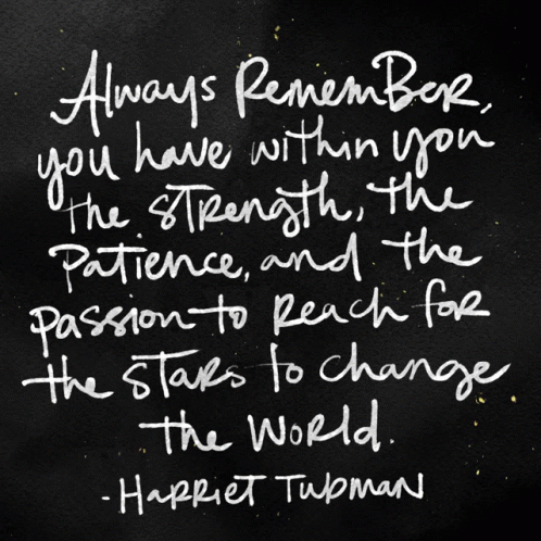 Harriet Tubman Harriet Tubman Quote GIF - Harriet Tubman Harriet Tubman Quote Always Remember GIFs