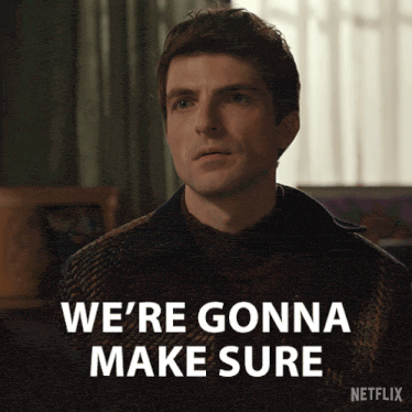 a man says " we 're gonna make sure " in a netflix advertisement