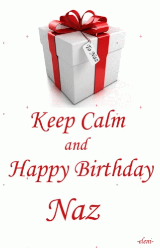 Keep Calm Happy Birthday GIF - Keep Calm Happy Birthday Naz GIFs