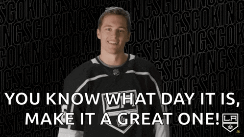 a hockey player says you know what day it is make it a great one ..