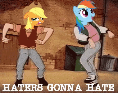 a cartoon of applejack and rainbow dash dancing with the words haters gonna hate behind them