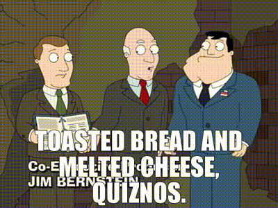 American Dad Stan Smith GIF - American Dad Stan Smith Toasted Bread And Melted Cheese Quiznos GIFs