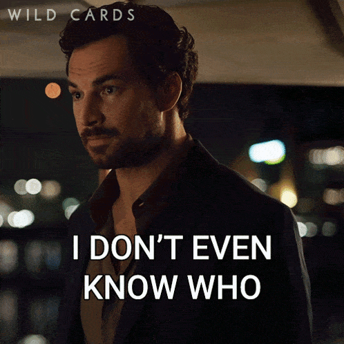 I Don'T Even Know Who You Are Anymore Cole Ellis GIF - I Don'T Even Know Who You Are Anymore Cole Ellis Wild Cards GIFs