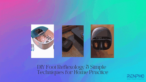 diy foot reflexology 5 simple techniques for home practice written on a colorful background