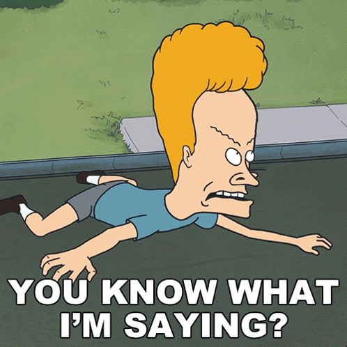 You Know What Im Saying Beavis GIF - You Know What Im Saying Beavis Mike Judge'S Beavis And Butt-head GIFs