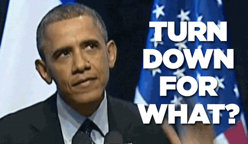 Turn Down For What? GIF - Obama Turndownforwhat What GIFs