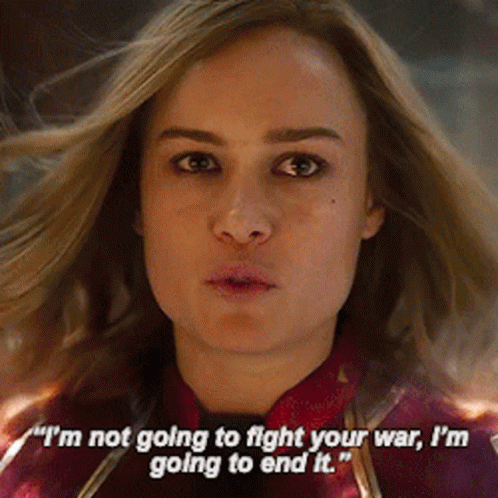 Captain Marvel Im Not Going To Fight Your War GIF - Captain Marvel Im Not Going To Fight Your War Im Going To End It GIFs