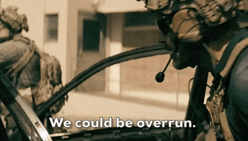 a soldier says we could be overrun