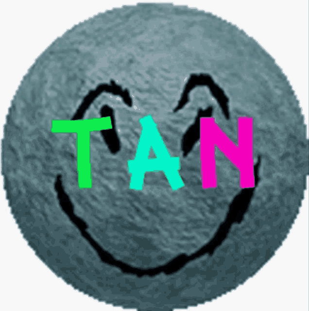 a ball with a smiley face and the word tan written on it