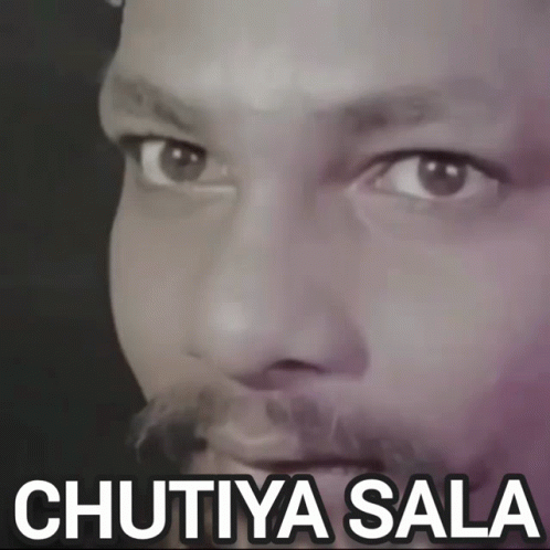 Chutiya Sala GIF - Chutiya Sala Sale GIFs