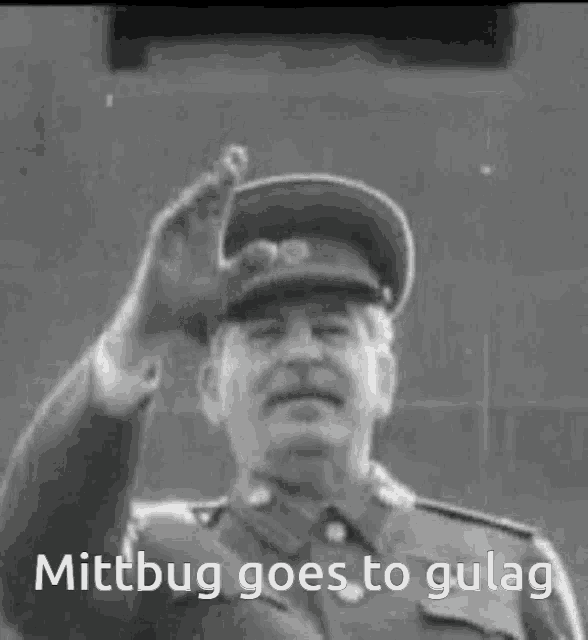a black and white photo of a man with the words mittbug goes to gulag on the bottom