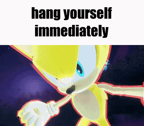 a picture of sonic the hedgehog with the words hang yourself immediately below it