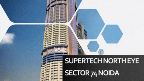 Supertech North Eye Supertech North Eye Noida GIF - Supertech North Eye Supertech North Eye Noida Supertech North Eye Sector74noida GIFs