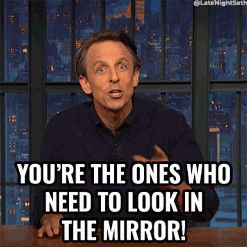 Youre The Ones Who Need To Look In The Mirror Seth Meyers GIF - Youre The Ones Who Need To Look In The Mirror Seth Meyers Late Night With Seth Meyers GIFs