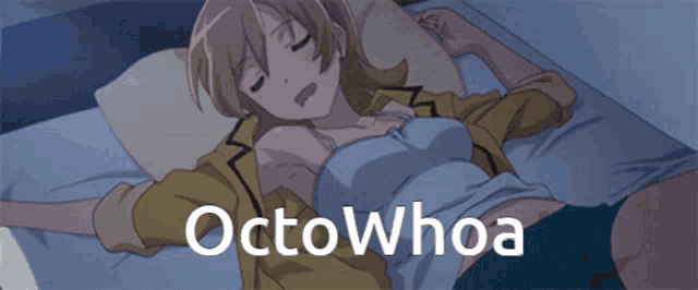 a girl is laying on a bed with the words octowhoa written above her