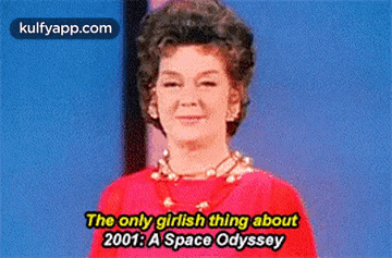 The Only Girlish Thing About2001: A Space Odyssey.Gif GIF - The Only Girlish Thing About2001: A Space Odyssey Rosalind Russell Person GIFs