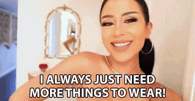 I Always Just Need More Things To Wear I Need More Clothes GIF - I Always Just Need More Things To Wear More Things To Wear I Need More Clothes GIFs