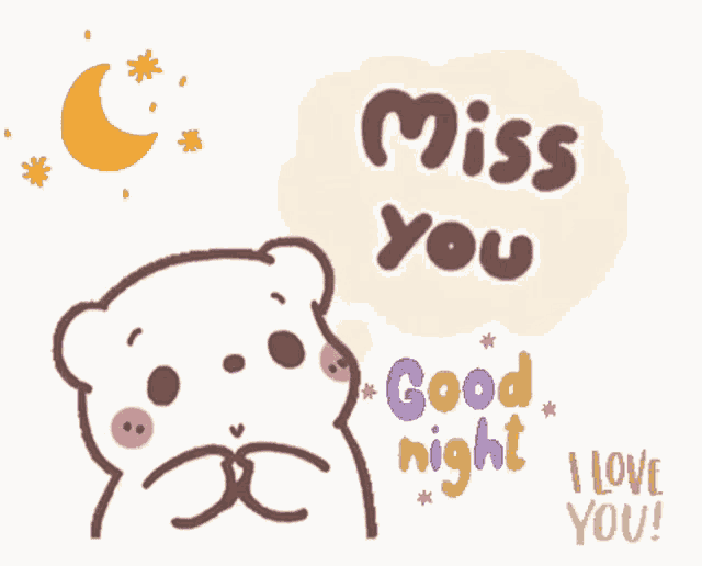 a cartoon bear with a speech bubble that says " miss you good night "