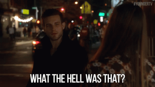 What The Hell Was That? GIF - Younger Tv Younger Tv Land GIFs