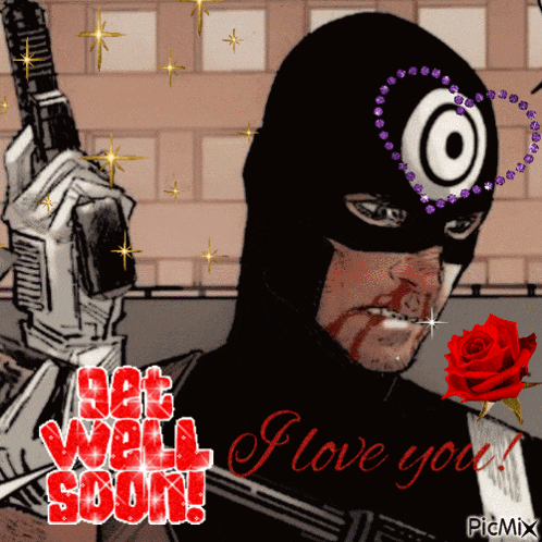 a man in a mask holding a gun with the words get well soon i love you