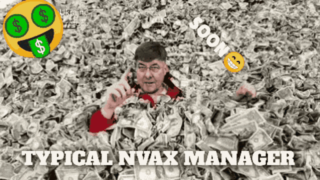 a man is laying in a pile of money with the words soon typical nvax manager
