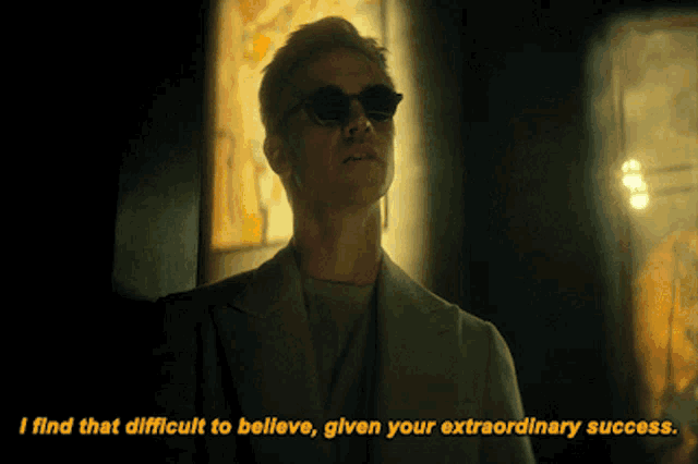 a man wearing sunglasses says " i find that difficult to believe "