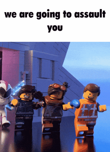a group of lego figures standing next to each other with the words we are going to assault you
