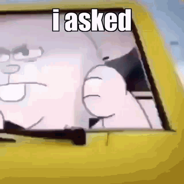 a cartoon character in a yellow car with the words i asked written on it