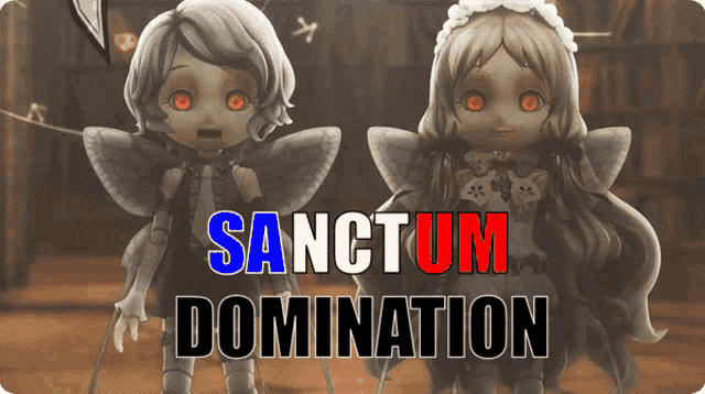 two dolls are standing next to each other and the words sanctum domination are above them