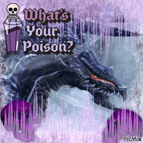 a picture of a dragon with the words " what 's your poison " above it