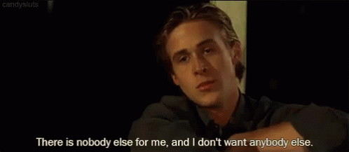 Nobody Else GIF - The Notebook Ryan Gosling There Is Nobody Else For Me GIFs