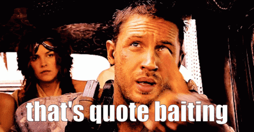 a man in a car with the words that 's quote baiting written below him