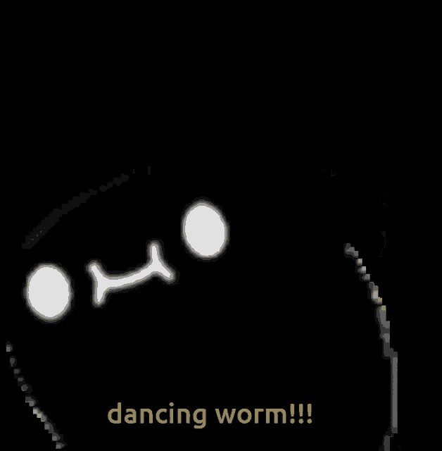 a black background with the words dancing worm