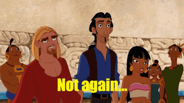 a group of cartoon characters standing next to each other with the words " not again " on the bottom