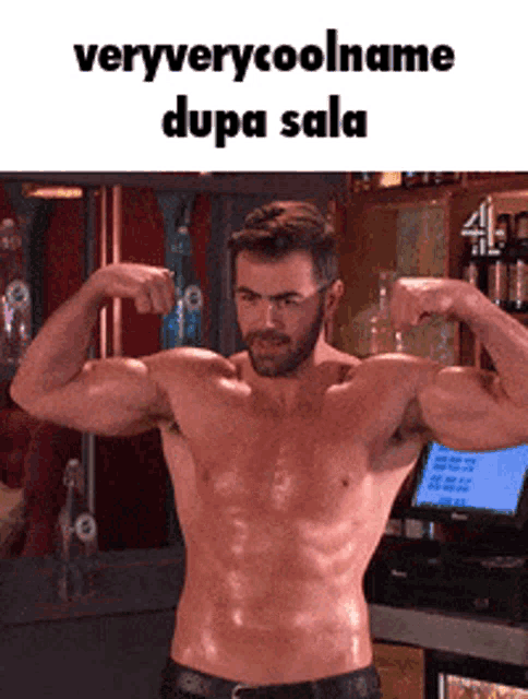 a shirtless man is flexing his muscles in front of a sign that says " veryverycoolname dupa sala "