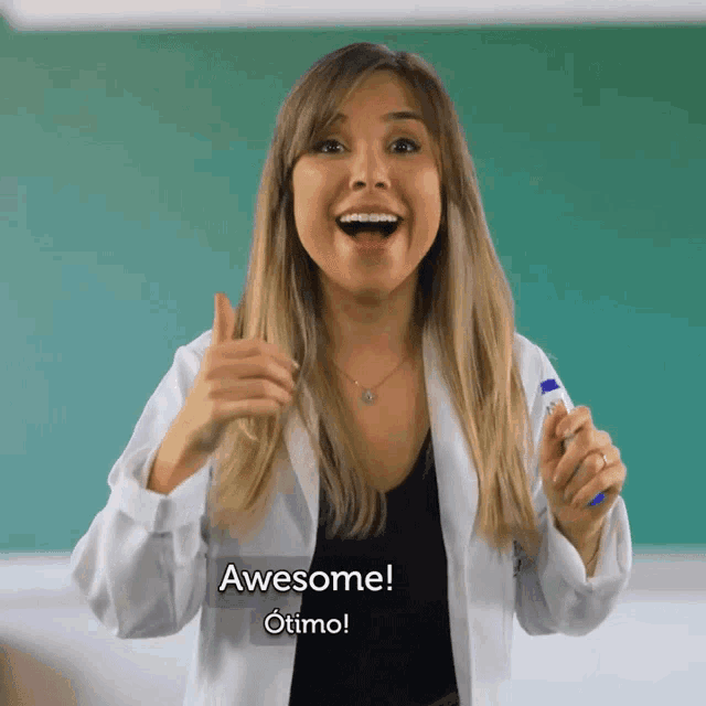 a woman in a lab coat is giving a thumbs up with the words awesome otimo behind her