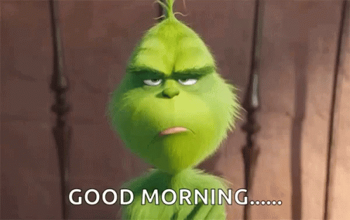 Good Morning The Grinch GIF - Good Morning The Grinch Bad Mood GIFs