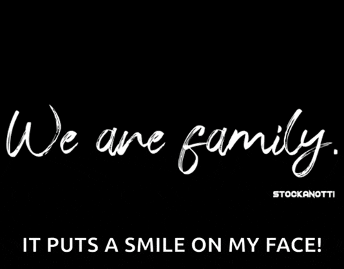 a black background with the words we are family