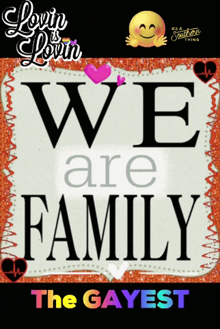 a sign that says we are family the gayest on it