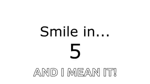 keep that smile because you 're beautiful and i mean it !