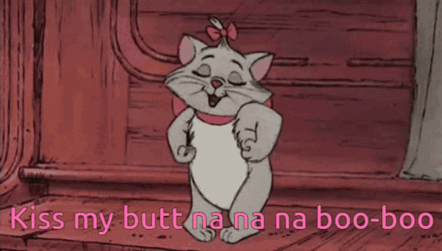 a cartoon of a cat with the words kiss my butt na na na boo-boo