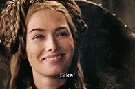 Game Of Thrones Syke! - Sike GIF - Sike Psyche Game Of Thrones GIFs